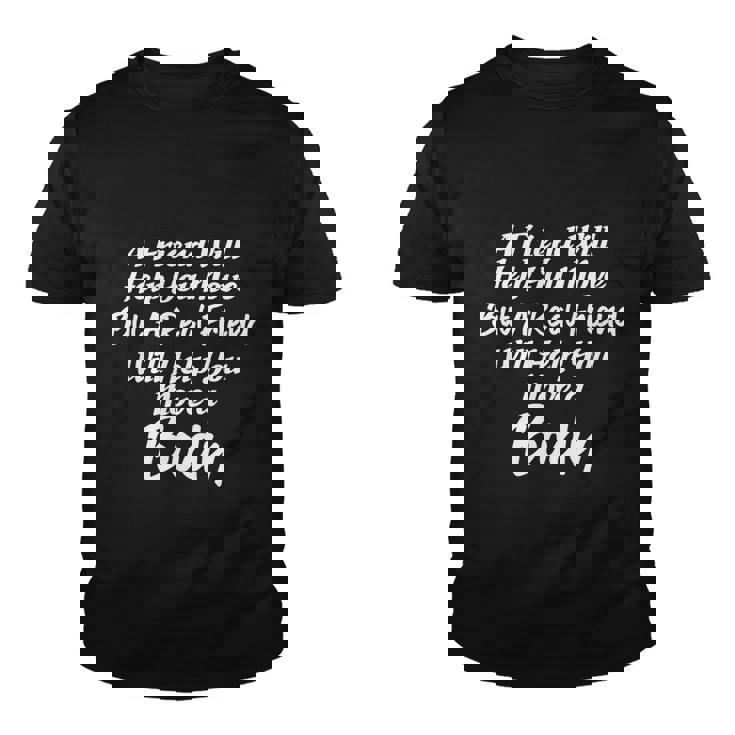 A Friend Will Help You Move But A Real Friend Will Help You Move A Body Youth T-shirt