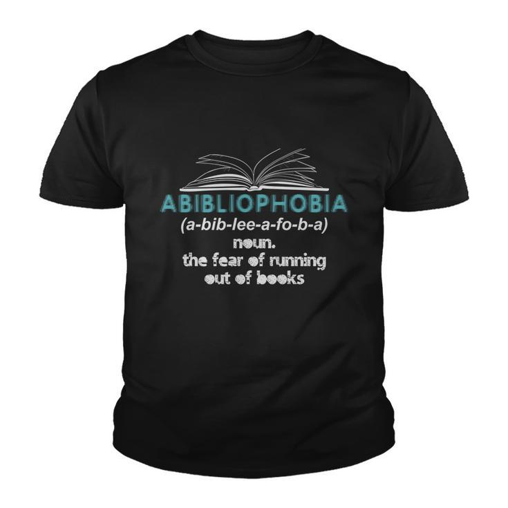 Abibliophobia Fear Of Running Out Of Books Funny Gift Youth T-shirt