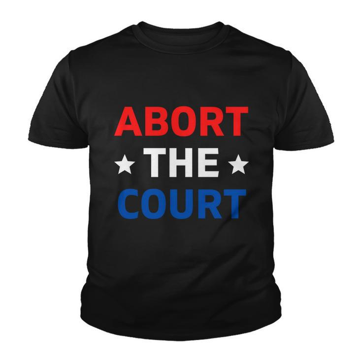 Abort The Court Great Gift Scotus Reproductive Rights Gift Youth T-shirt