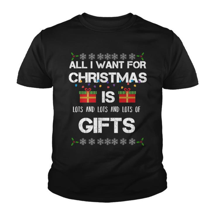 All I Want For Christmas Is Lots Of Gifts Funny Youth T-shirt