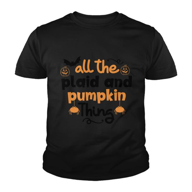 All The Plaid And Pumpkin Thing Halloween Quote Youth T-shirt