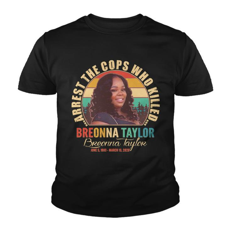 Arrest The Cops Who Killed Breonna Taylor Tribute Youth T-shirt