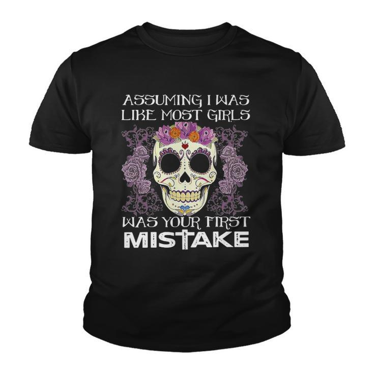 Assuming I Was Like Most Girls Skull Halloween Youth T-shirt