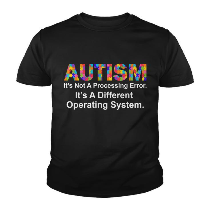 Autism Not A Processing Error Its Different Operating System Youth T-shirt