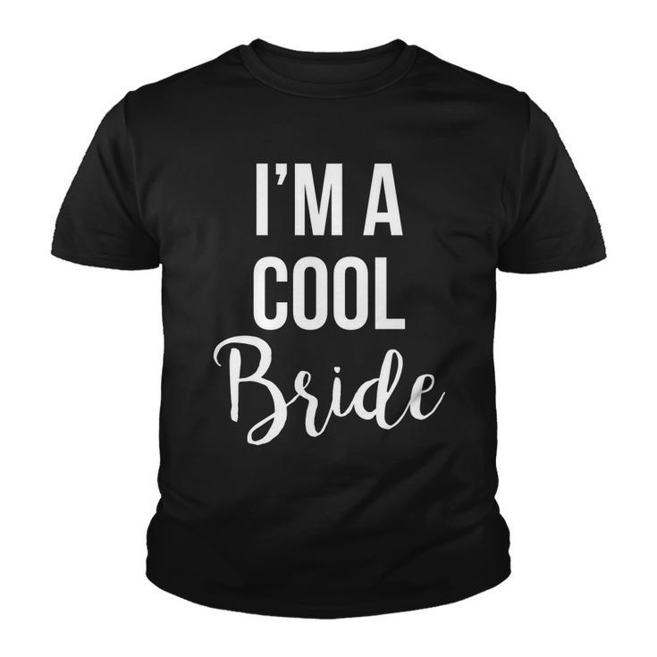 Bachelorette Im A Cool Bride Youth T-shirt