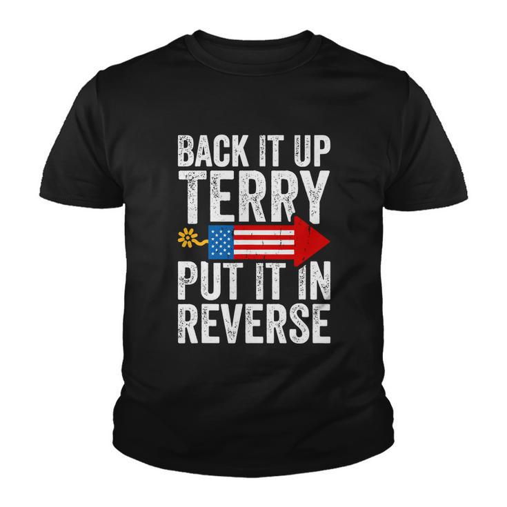 Back It Up Terry Put It In Reverse Funny 4Th Of July America Independence Day Youth T-shirt
