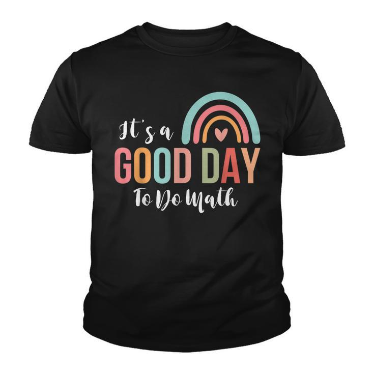 Back To School Its A Good Day To Do Math Teachers School  Youth T-shirt