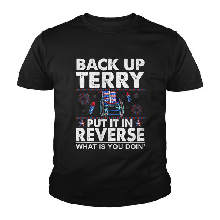 Back Up Terry Put It In Reverse Firework Funny 4Th Of July V2 Youth T-shirt