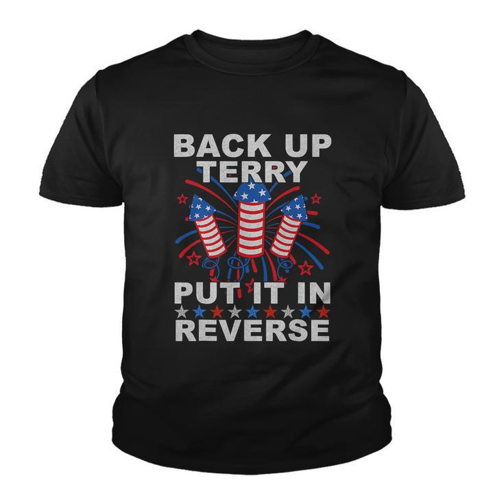 Back Up Terry Put It In Reverse Firework Funny 4Th Of July V3 Youth T-shirt