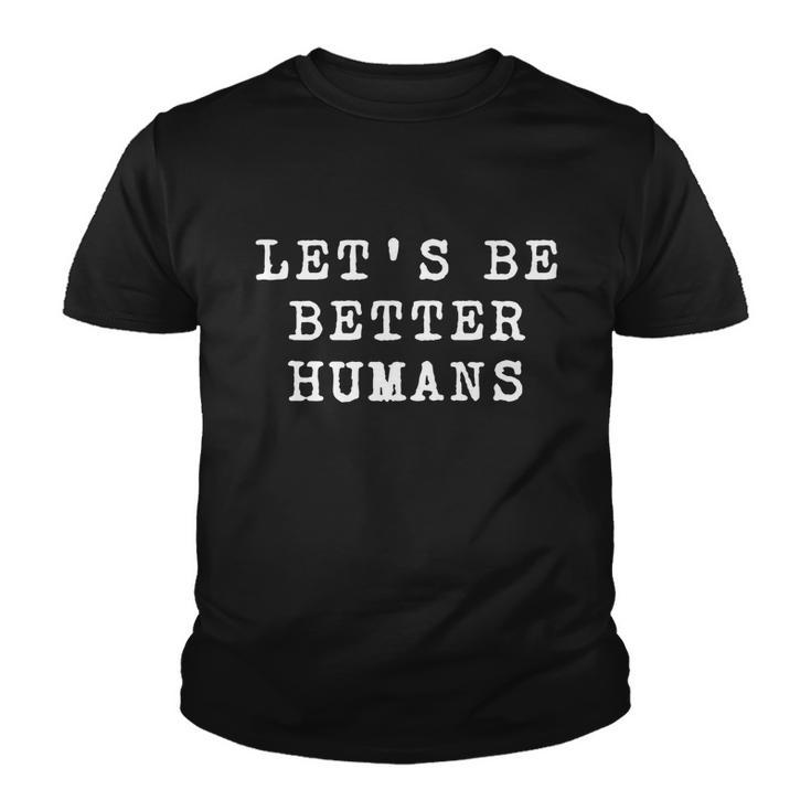 Be A Good Human Kindness Matters Gift Youth T-shirt