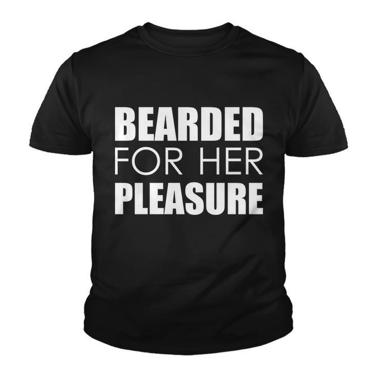 Bearded For Her Pleasure Beard Tshirt Youth T-shirt