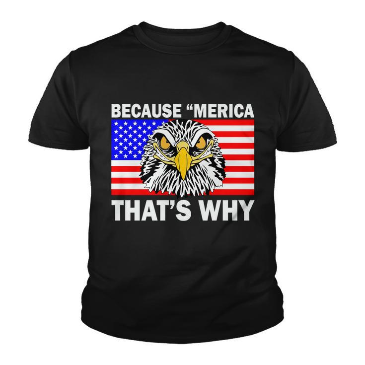 Because Merica Thats Why Eagle Youth T-shirt