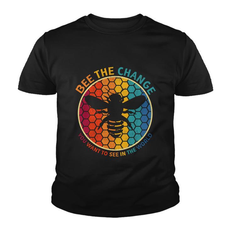 Bee The Change You Want To See In The World Motivational Bee Gift Youth T-shirt