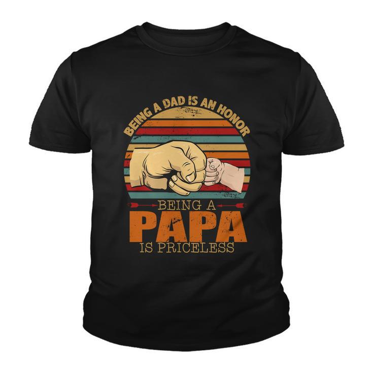 Being A Dad Is An Honor Being Papa Is Priceless Youth T-shirt