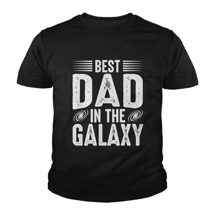 Best Dad In The Galaxy Quote Father Day Youth T-shirt