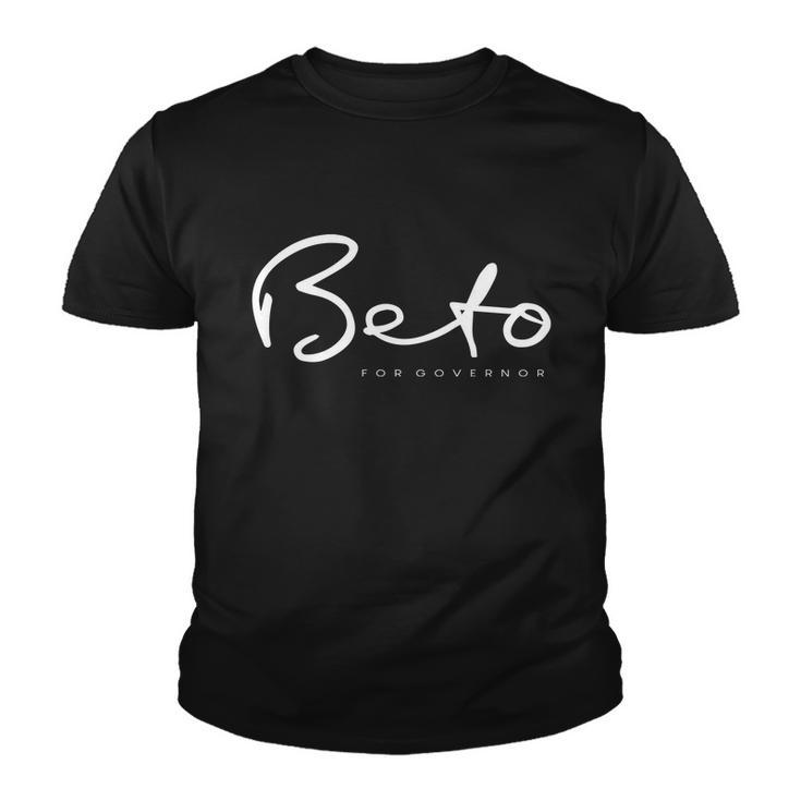 Beto 2022 Beto Orourke For Governor Texas Signature Tshirt Tshirt Youth T-shirt