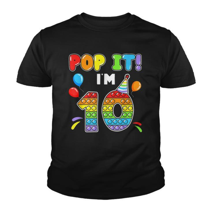 Birthday Kids Pop It I&8217M 10 Years Old 10Th Birthday Fidget Youth T-shirt