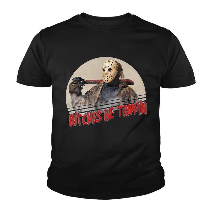 Bitches Be Trippin Horror Movie Fan Youth T-shirt