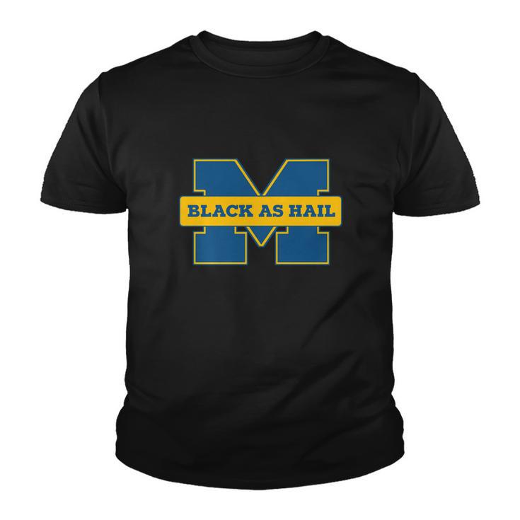 Black As Hail Michigan Tshirt Youth T-shirt