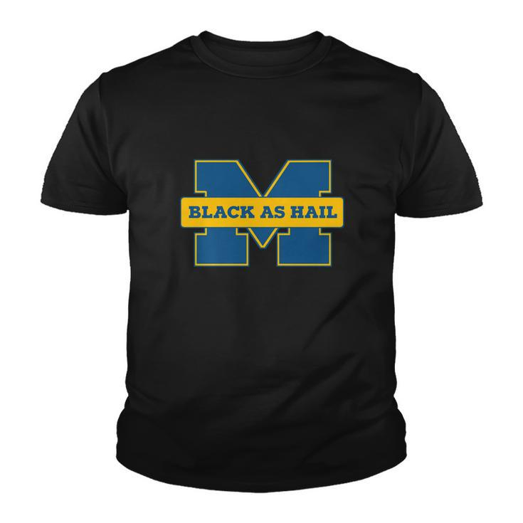 Black As Hail Michigan  Youth T-shirt