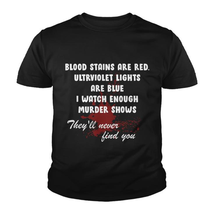 Blood Stains Are Red Ultraviolet Lights Are Blue Tshirt Youth T-shirt