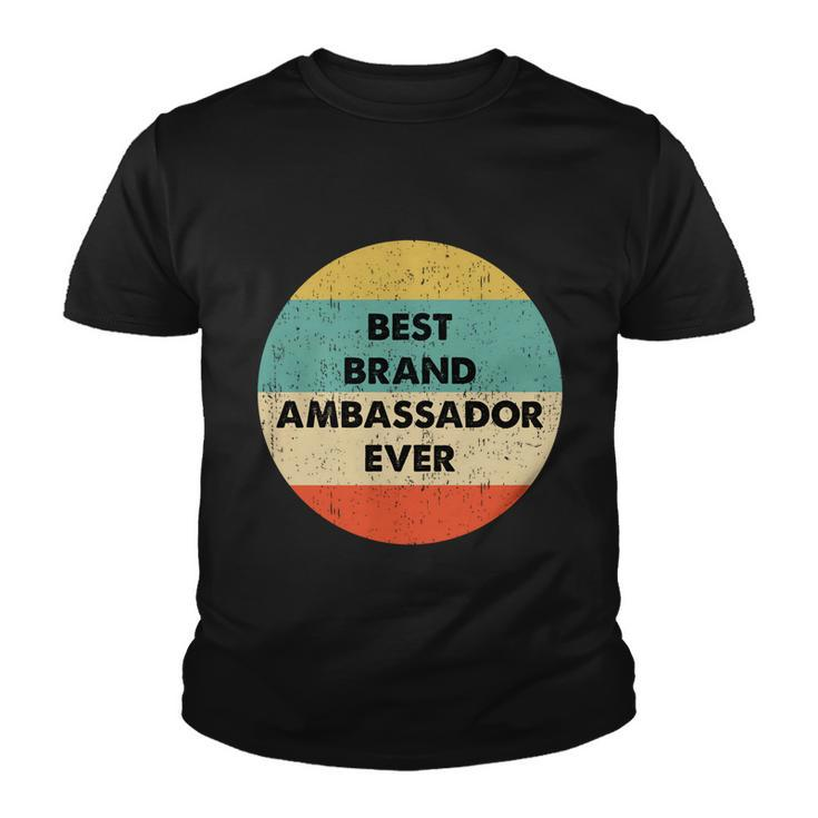 Brand Ambassador Gift Best Brand Ambassador Ever Cute Gift Youth T-shirt
