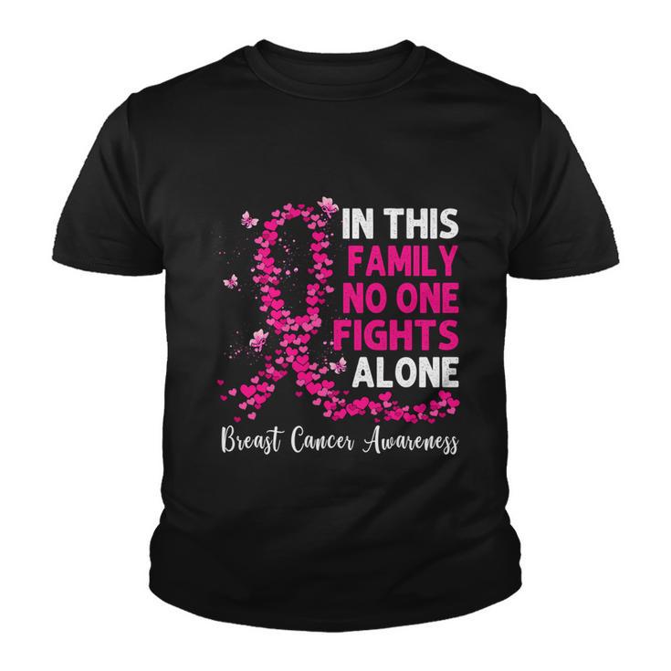 Breast Cancer Awareness In This Family No One Fight Alone Meaningful Gift Youth T-shirt