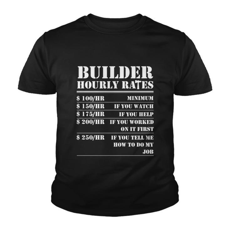 Builder Hourly Rate Funny Construction Worker Labor Building Gift Youth T-shirt