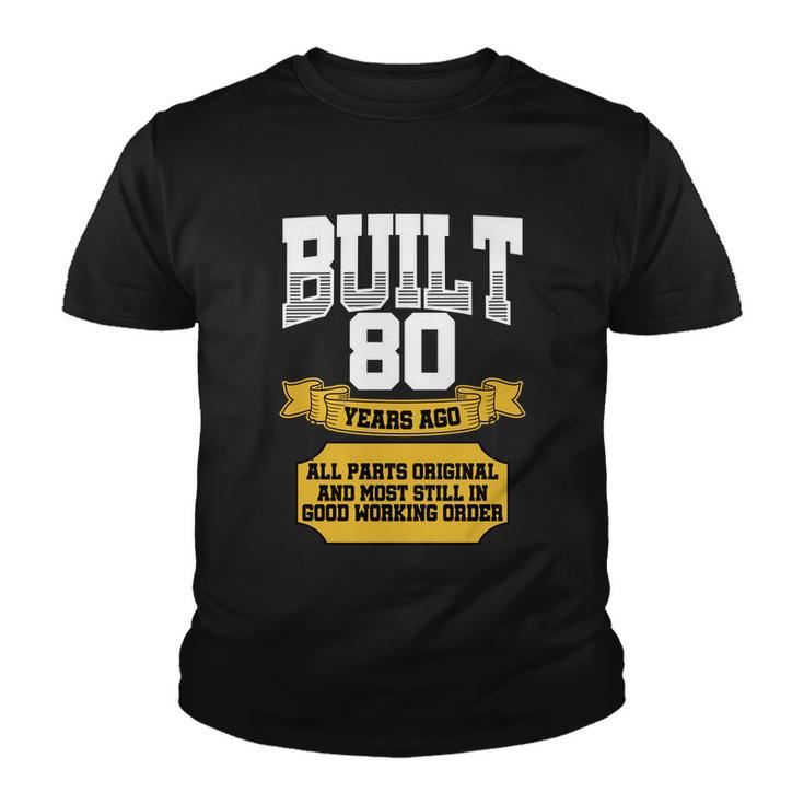 Built 80Th Birthday All Original Part Tshirt Youth T-shirt