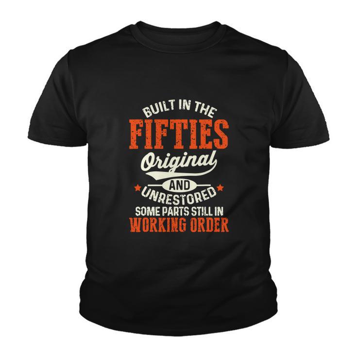 Built In The Fifties Original And Unrestored Funny Birthday Youth T-shirt