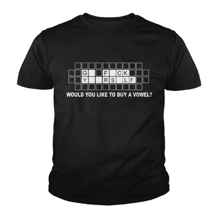 Buy A Vowel Go Fuck Yourself Funny Tshirt Youth T-shirt
