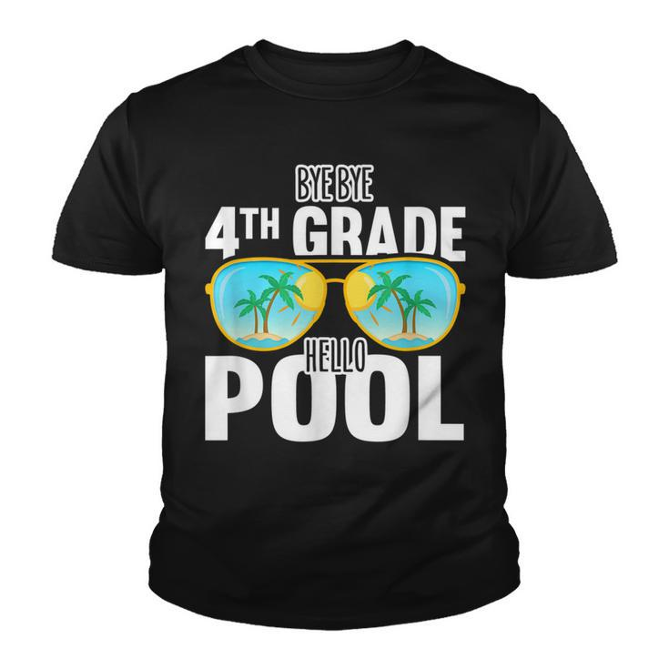 Bye Bye 4Th Grade Hello Pool Sunglasses Teachers Students  Youth T-shirt