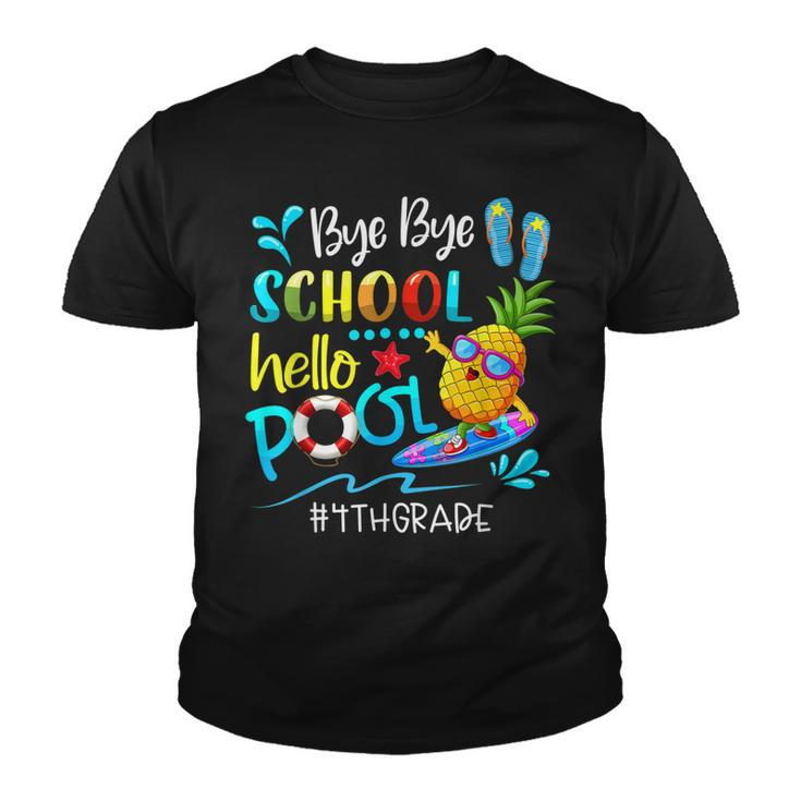 Bye Bye School Hello Pool Team 4Th Grade End Of School Year  Youth T-shirt