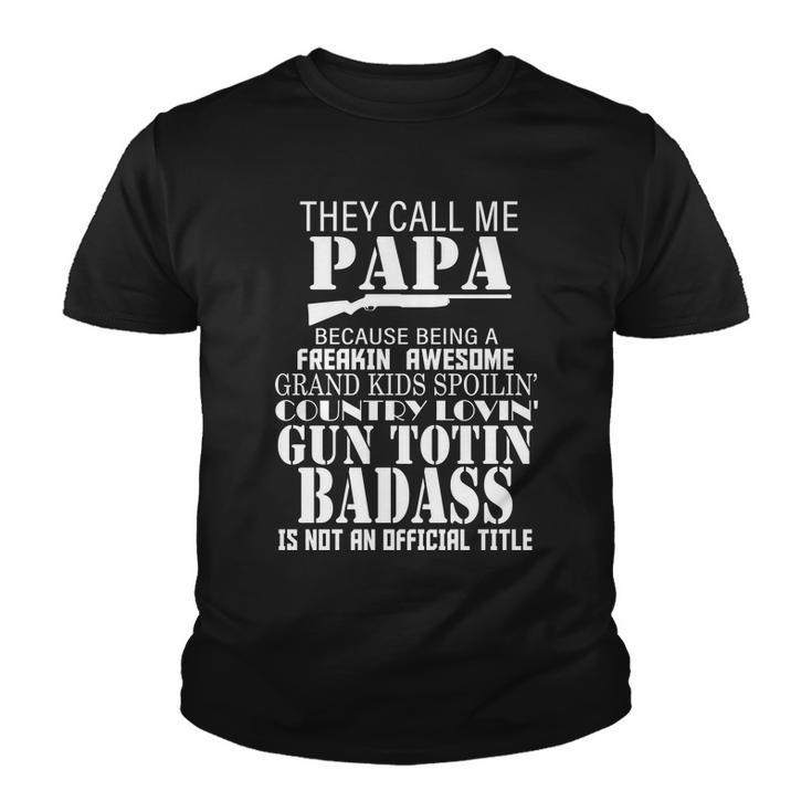 Call Me Badass Papa Spoiling Grandkids Youth T-shirt