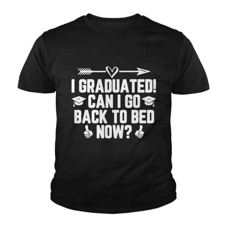 Can I Go Back To Bed Graduation Funny Youth T-shirt