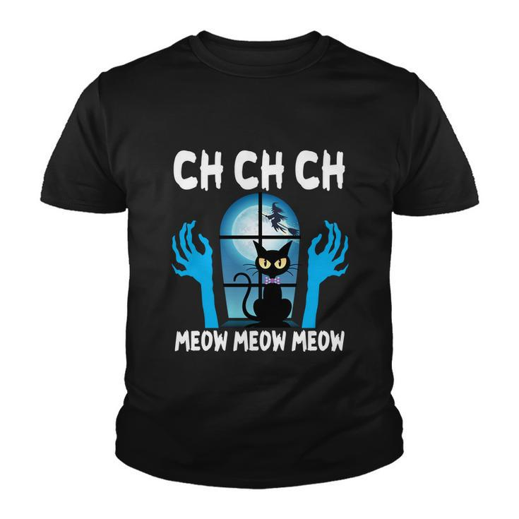 Ch Ch Ch Meow Moew Moew Cat Halloween Quote Youth T-shirt