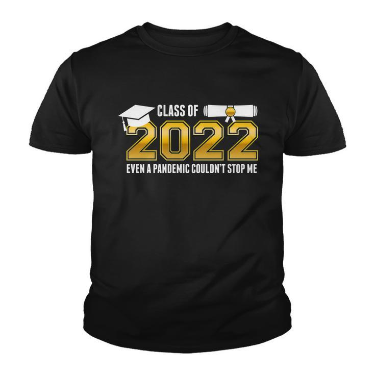 Class Of 2022 Graduates Even Pandemic Couldnt Stop Me Tshirt Youth T-shirt