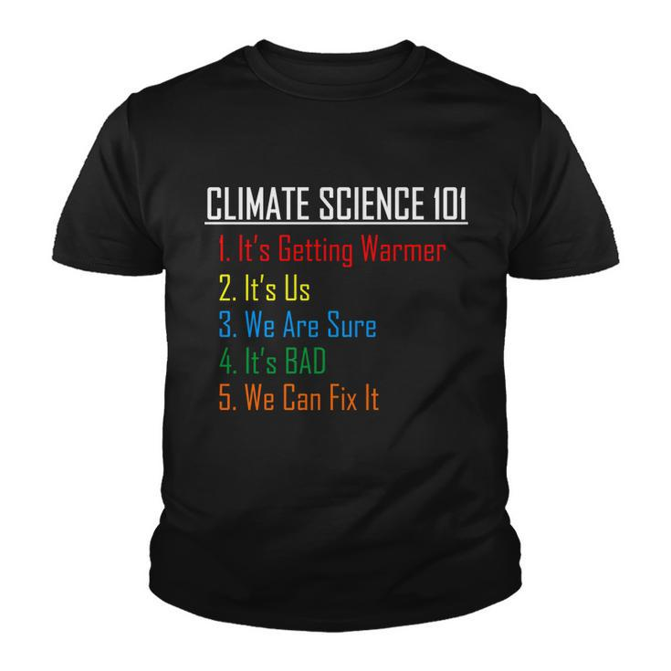 Climate Science 101 Climate Change Facts We Can Fix It Tshirt Youth T-shirt
