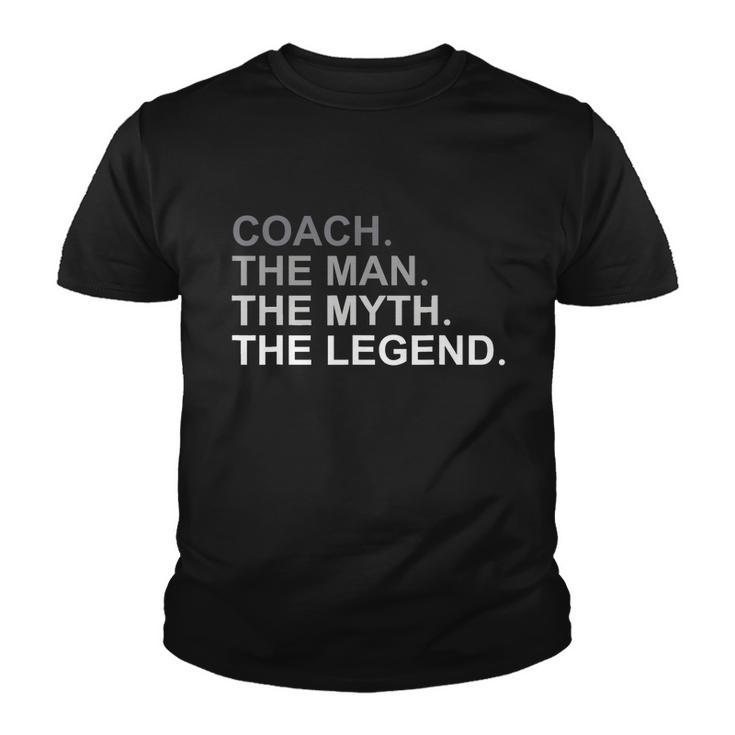 Coach The Man The Myth The Legend Youth T-shirt