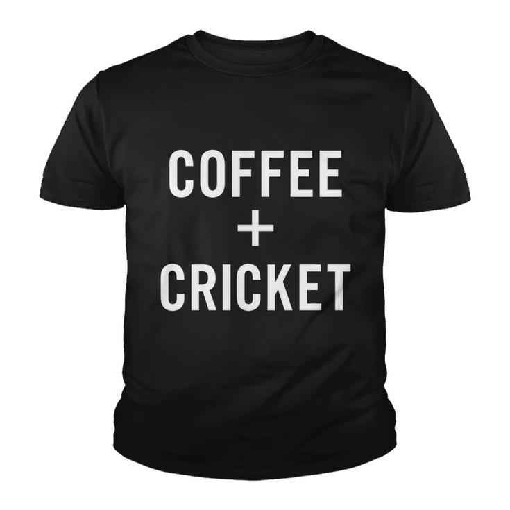 Coffee  Cricket For Cricketer Cricket Player Cool Gift Youth T-shirt