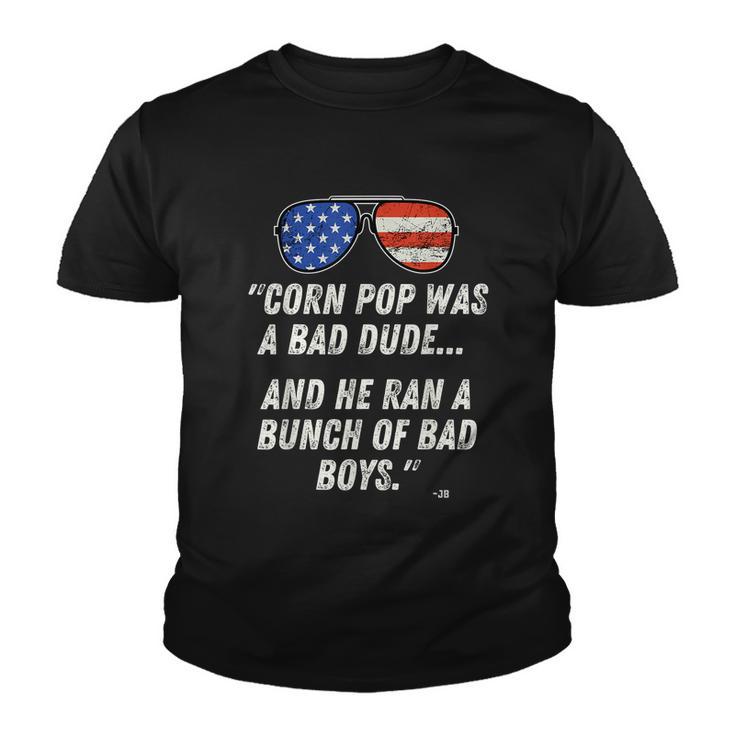 Corn Pop Was A Bad Dude Funny Joe Biden Parody Tshirt Youth T-shirt