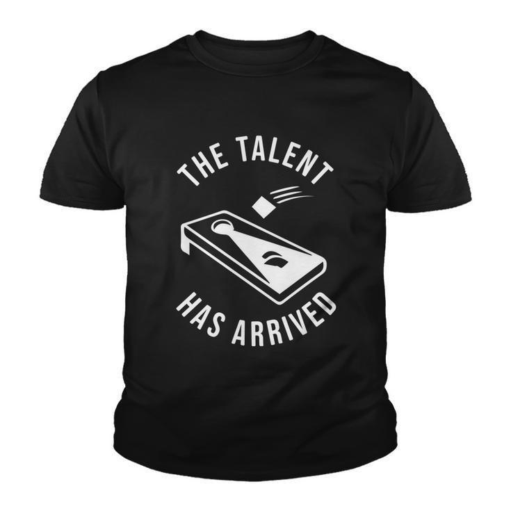 Cornhole The Talent Has Arrived Gift Youth T-shirt