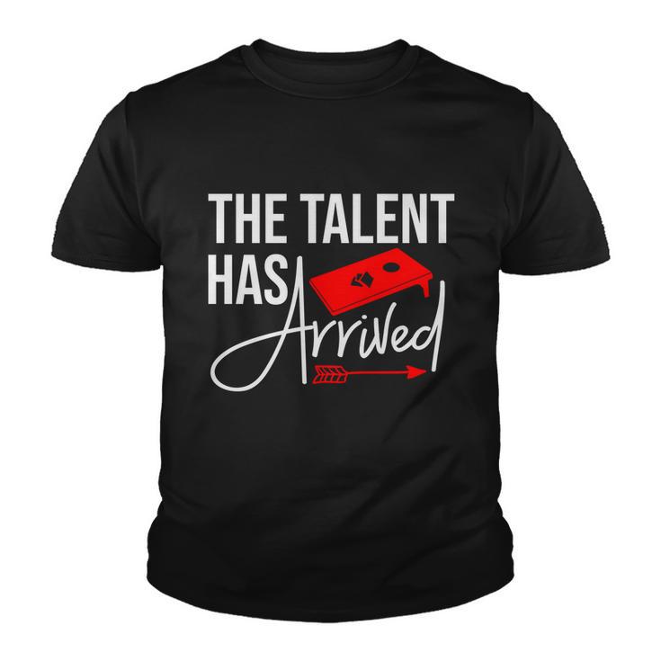 Cornhole The Talent Has Arrived Gift Youth T-shirt