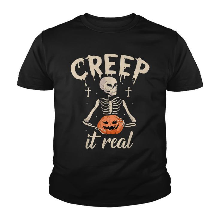 Creep It Real Halloween Funny Skeleton Lover Undead Monster  Youth T-shirt