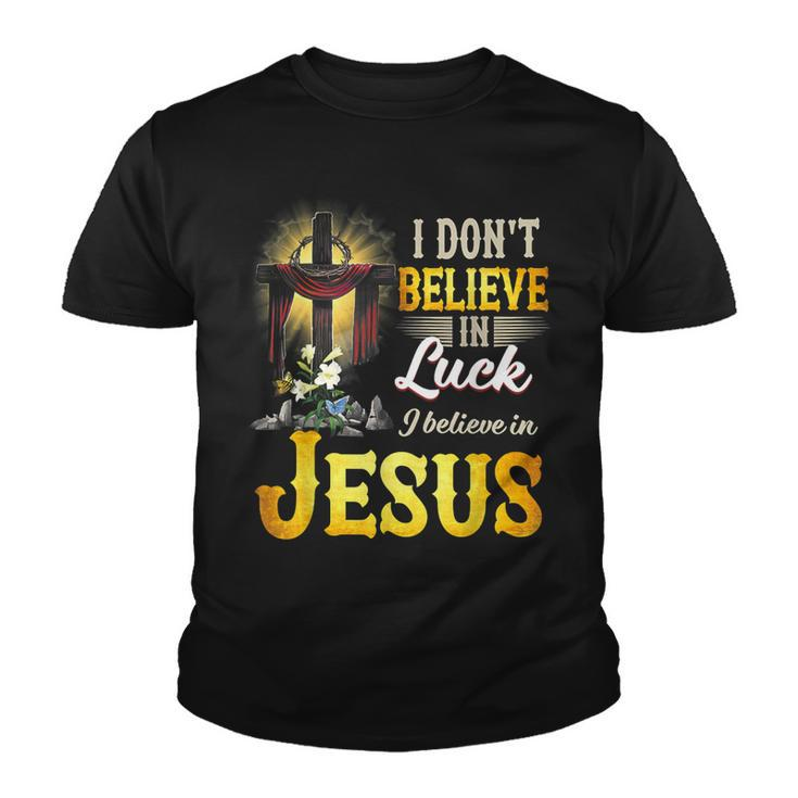 Cross In The Halo I Don‘T Believe In Luck Believe In Jesus  Youth T-shirt