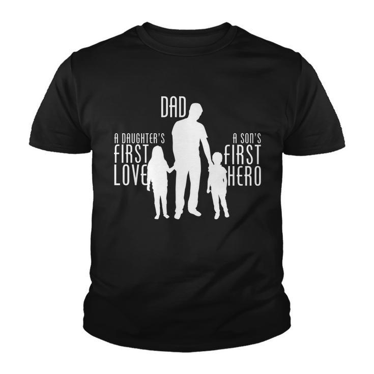Dad A Sons First Hero Daughters First Love Youth T-shirt