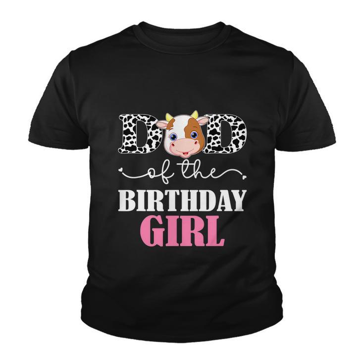 Dad Of The Birthday For Girl Cow Farm Birthday Cow Daddy St Youth T-shirt