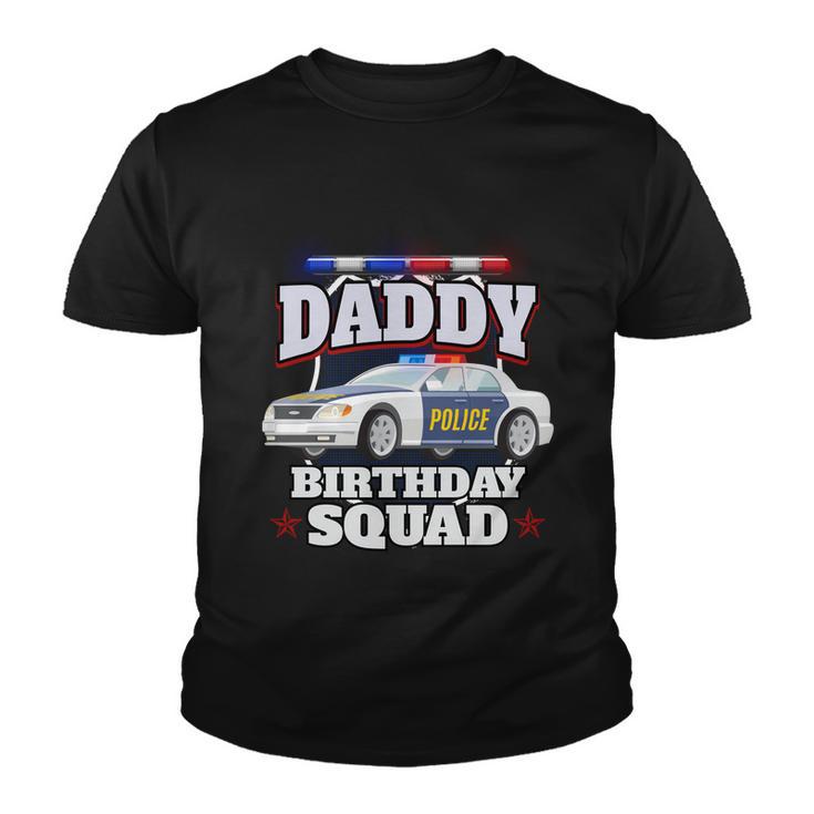 Daddy Birthday Squad Police Car Policeman Birthday Matching Funny Gift Youth T-shirt