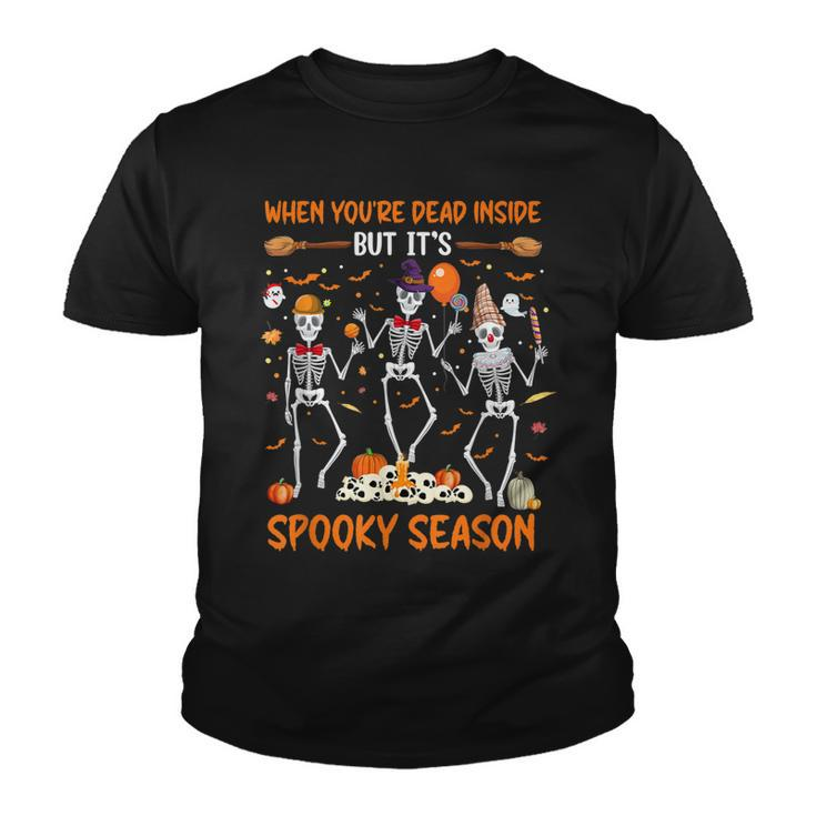 Dead In Side But Its Spooky Season Dancing Skeleton Halloween   Youth T-shirt