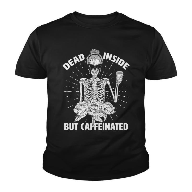 Dead Inside But Caffeinated Tshirt Youth T-shirt